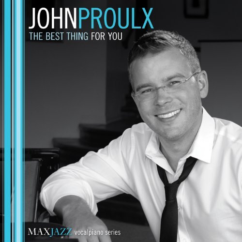 John Proulx/Best Thing For You